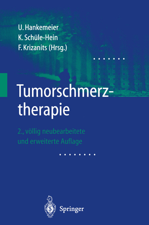 Tumorschmerztherapie von Hankemeier,  Ulrich B., Krizanits,  Franz H., Schüle-Hein,  Karin