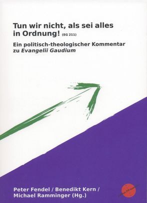 Tun wir nicht, als sei alles in Ordnung! von Fendel,  Peter, Kern,  Benedikt, Ramminger,  Michael