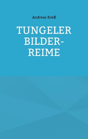 Tungeler Bilder-Reime von Krell,  Andreas