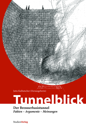 Tunnelblick von Kusstatscher,  Jutta