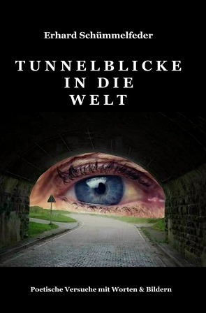 Tunnelblicke in die Welt von Schümmelfeder,  Erhard
