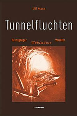 Tunnelfluchten von Mann,  Ulf