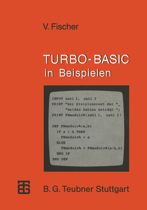TURBO-BASIC in Beispielen von Fischer,  Volker