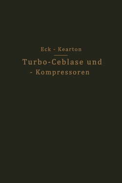 Turbo-Ceblase und — Kompressoren von Eck,  Bruno, Kearton,  W.J.