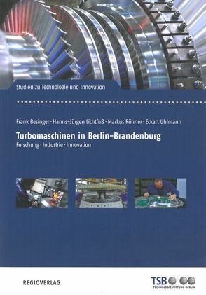 Turbomaschinen in Berlin-Brandenburg von Besinger,  Frank, Hammel,  Christian, Lichtfuß,  Hanns-Jürgen, Röhner,  Markus, Uhlmann,  Eckart