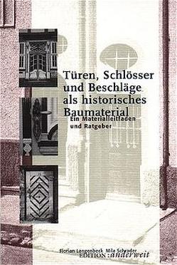 Türen, Schlösser und Beschläge als historisches Baumaterial von Langenbeck,  Florian, Schrader,  Mila