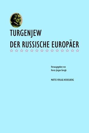 Turgenjew – der russische Europäer von Gerigk,  Horst-Jürgen, Kluge,  Rolf-Dieter, Knigge,  Armin, Nitzschmann,  Karin, Thiergen,  Peter