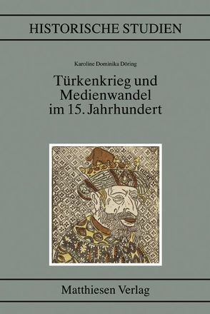 Türkenkrieg und Medienwandel im 15. Jahrhundert von Döring,  Karoline Dominika