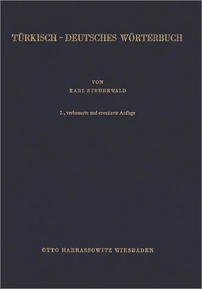 Türkisch-Deutsches Wörterbuch /Türkçe-Almanca Sözlük von Steuerwald,  Karl