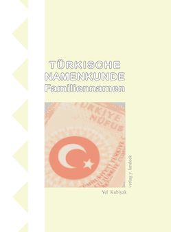 Türkische Namenkunde – Familiennamen von Kubiyak,  Yel