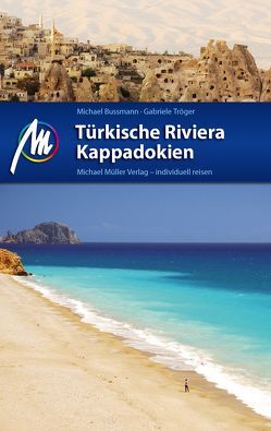 Türkische Riviera – Kappadokien Reiseführer Michael Müller Verlag von Bussmann,  Michael, Tröger,  Gabriele
