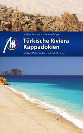 Türkische Riviera – Kappadokien Reiseführer Michael Müller Verlag von Bussmann,  Michael, Tröger,  Gabriele