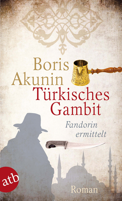 Türkisches Gambit von Akunin,  Boris, Reschke,  Renate, Reschke,  Thomas