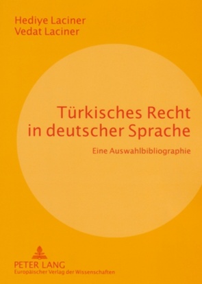 Türkisches Recht in deutscher Sprache von Laciner,  Hediye, Laciner,  Vedat