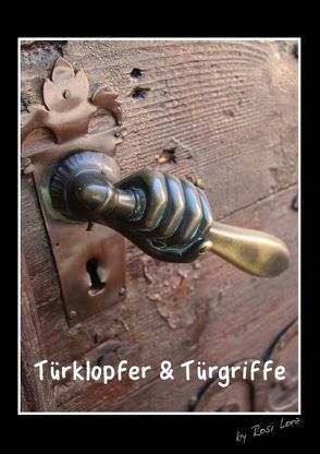Türklopfer & Türgriffe (Posterbuch DIN A3 hoch) von LoRo-Artwork,  k.A.