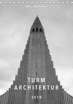 Turm Architektur (Tischkalender 2018 DIN A5 hoch) von + Horst Herzig,  Tina