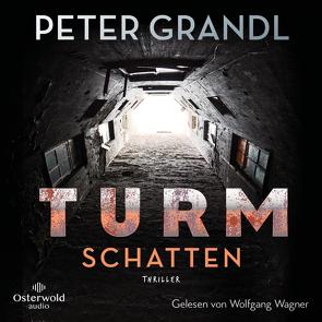 Turmschatten (Die Turm-Reihe 1) von Grandl,  Peter, Wagner,  Wolfgang