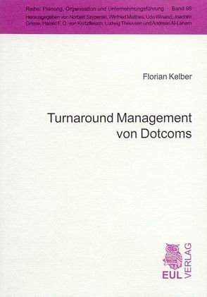 Turnaround Management von Dotcoms von Kelber,  Florian