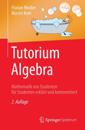Tutorium Algebra von Daniel,  Marco, Kreh,  Martin, Modler,  Florian