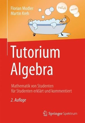 Tutorium Algebra von Daniel,  Marco, Kreh,  Martin, Modler,  Florian