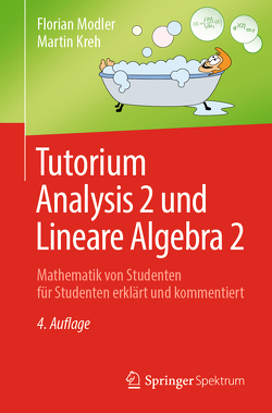 Tutorium Analysis 2 und Lineare Algebra 2 von Kreh,  Martin, Modler,  Florian