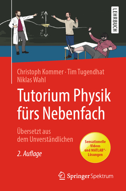 Tutorium Physik fürs Nebenfach von Kommer,  Christoph, Tugendhat,  Tim, Wahl,  Niklas
