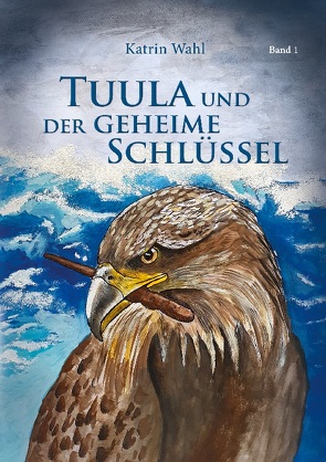 Tuula und der geheime Schlüssel von Wahl,  Katrin