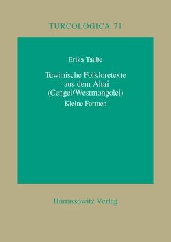 Tuwinische Folkloretexte aus dem Altai (Cengel /Westmongolei) von Taube,  Erika