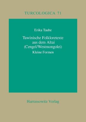 Tuwinische Folkloretexte aus dem Altai (Cengel /Westmongolei) von Taube,  Erika