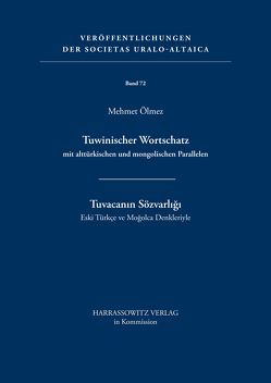 Tuwinischer Wortschatz mit alttürkischen und mongolischen Parallelen von Ölmez,  Mehmet