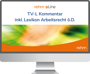 TV-L Kommentar inkl. Lexikon Arbeitsrecht ö.D. online von Breier,  Alfred, Dassau,  Anette, Ewinger,  Hildegard, Faber,  Bernhard, Hecht,  Diana, Hoffmann,  Manfred, Krämer,  Sven, Kulok,  Sabine, Langenbrinck,  Bernhard, Lehmann-Horn,  Saskia, Reinecke,  Volker, Sachadae,  Till, Salomon-Hengst,  Annette, Spree,  Wolfgang