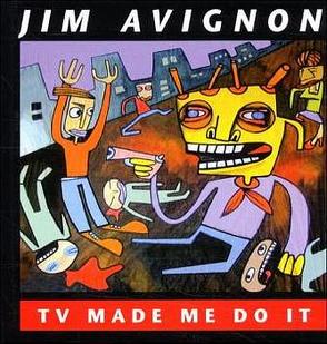 TV made me do it von Avignon,  Jim