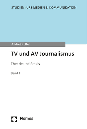 TV und AV Journalismus von Elter,  Andreas