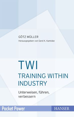 TWI – Training Within Industry von Kamiske,  Gerd F., Müller,  Götz