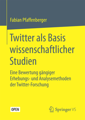 Twitter als Basis wissenschaftlicher Studien von Pfaffenberger,  Fabian