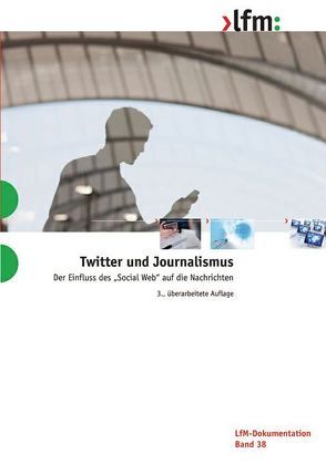 Twitter und Journalismus von Hofe,  Hanna Jo vom, Neuberger,  Christoph, Nuernbergk,  Christian