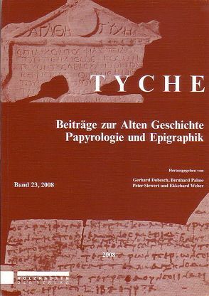 Tyche – Band 23 von Dobesch,  Gerhard, Palme,  Bernhard, Siewert,  Peter, Weber,  Ekkehard