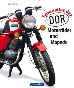 Typenatlas der DDR-Motorräder und Mopeds von Böhlke,  Peter