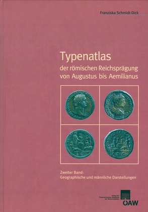 Typenatlas der römischen Reichsprägung von Augustus bis Aemilianus von Schmidt-Dick,  Franziska