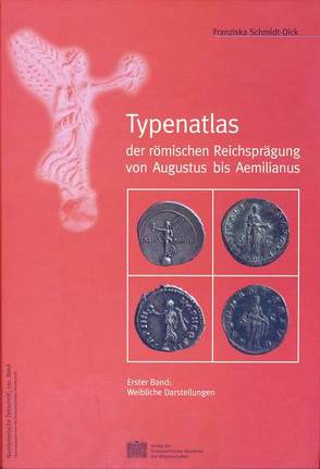 Typenatlas der römischen Reichsprägung von Augustus bis Aemilianus von Schmidt-Dick,  Franziska