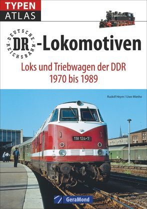 Typenatlas DR-Lokomotiven von Heym,  Rudolf, Miethe,  Uwe