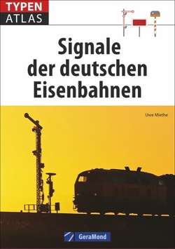 Typenatlas Signale der deutschen Eisenbahnen von Miethe,  Uwe