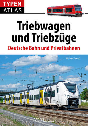 Typenatlas Triebwagen und Triebzüge von Dostal,  Michael