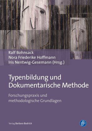 Typenbildung und Dokumentarische Methode von Bohnsack,  Ralf, Hoffmann,  Nora Friederike, Nentwig-Gesemann,  Iris