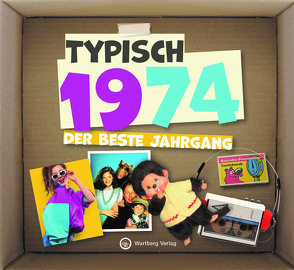 Typisch 1974 – Der beste Jahrgang von Wartberg Verlag