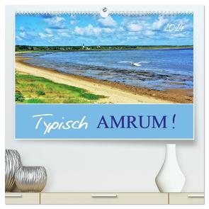 Typisch Amrum! (hochwertiger Premium Wandkalender 2024 DIN A2 quer), Kunstdruck in Hochglanz von Heußlein,  Jutta