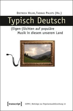 Typisch Deutsch von Helms,  Dietrich, Phleps (verst.),  Thomas