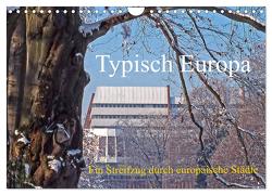 Typisch Europa, ein Streifzug durch europäische Städte (Wandkalender 2024 DIN A4 quer), CALVENDO Monatskalender von stegen,  joern