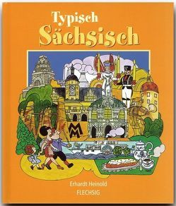 Typisch sächsisch von Heinold,  Erhardt