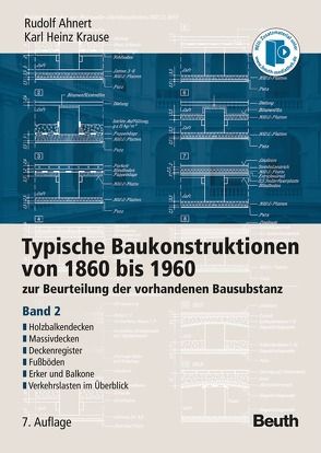 Typische Baukonstruktionen von 1860 bis 1960 von Ahnert,  Rudolf, Krause,  Karl Heinz